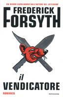 Il vendicatore - Frederick Forsyth - Libro Mondadori 2003, Omnibus stranieri | Libraccio.it