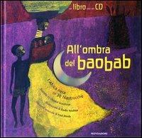 All'ombra del baobab. L'Africa nera in 30 filastrocche. Con CD Audio - Chantal Grosléziat, Élodie Nouhen - Libro Mondadori 2003, Un libro con un CD | Libraccio.it