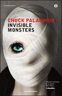 Invisible monsters - Chuck Palahniuk - Libro Mondadori 2003, Oscar contemporanea | Libraccio.it