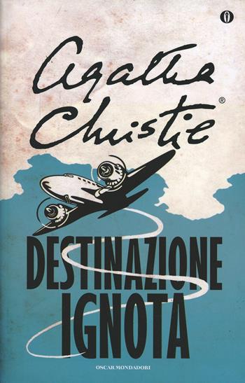 Destinazione ignota - Agatha Christie - Libro Mondadori 2003, Oscar scrittori moderni | Libraccio.it