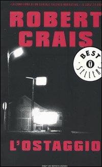 L' ostaggio - Robert Crais - Libro Mondadori 2003, Oscar bestsellers | Libraccio.it