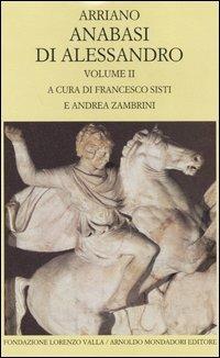 Anabasi di Alessandro. Testo greco a fronte. Vol. 2 - Flavio Arriano - Libro Mondadori 2004, Scrittori greci e latini | Libraccio.it
