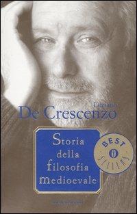 Storia della filosofia medioevale - Luciano De Crescenzo - Libro Mondadori 2003, Oscar bestsellers | Libraccio.it