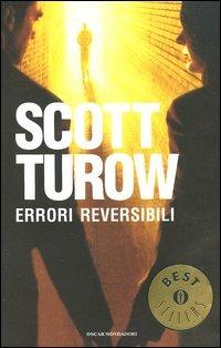 Errori reversibili - Scott Turow - Libro Mondadori 2004, Oscar bestsellers | Libraccio.it