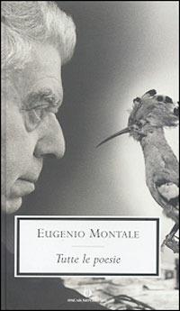 Tutte le poesie - Eugenio Montale - Libro Mondadori 2004, Oscar poesia | Libraccio.it