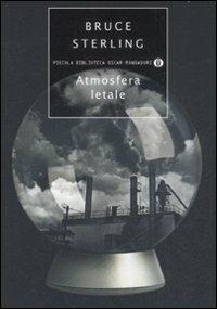 Atmosfera letale - Bruce Sterling - Libro Mondadori 2009, Piccola biblioteca oscar | Libraccio.it