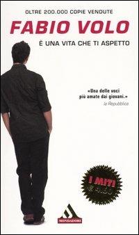 È una vita che ti aspetto - Fabio Volo - Libro Mondadori 2004, I miti | Libraccio.it