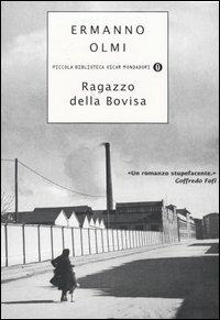 Ragazzo della Bovisa - Ermanno Olmi - Libro Mondadori 2004, Piccola biblioteca oscar | Libraccio.it