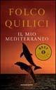 Il mio Mediterraneo - Folco Quilici - Libro Mondadori 1997, Oscar bestsellers | Libraccio.it
