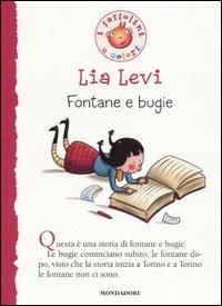 Fontane e bugie - Lia Levi - Libro Mondadori 2005, I Sassolini a colori. Rosso | Libraccio.it