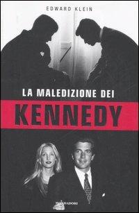 La maledizione dei Kennedy - Edward Klein - Libro Mondadori 2007, Ingrandimenti | Libraccio.it