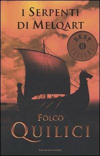 I serpenti di Melqart - Folco Quilici - Libro Mondadori 2004, Oscar bestsellers | Libraccio.it