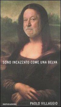 Sono incazzato come una belva - Paolo Villaggio - Libro Mondadori 2004, Biblioteca umoristica Mondadori | Libraccio.it