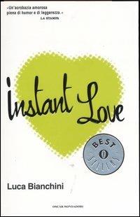 Instant love - Luca Bianchini - Libro Mondadori 2004, Oscar bestsellers | Libraccio.it