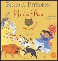 Giulia Bau e i gatti gelosi. Ediz. illustrata. Con CD Audio - Bianca Pitzorno - Libro Mondadori 2004, Leggere le figure | Libraccio.it