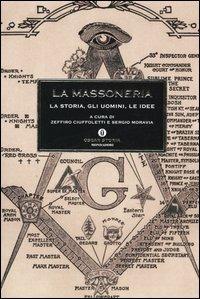 La Massoneria. La storia, gli uomini, le idee  - Libro Mondadori 2004, Oscar storia | Libraccio.it