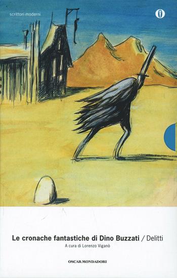 Le cronache fantastiche: Delitti-Fantasmi - Dino Buzzati - Libro Mondadori 2005, Oscar scrittori moderni | Libraccio.it