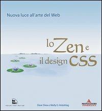 Lo zen e l'arte del Web con il CSS - Dave Shea, Molly E. Holzschlag - Libro Mondadori Informatica 2005, Grafica | Libraccio.it