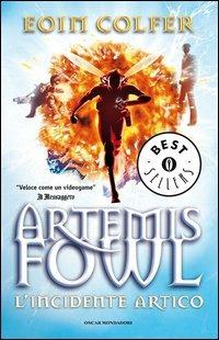 L' incidente artico. Artemis Fowl - Eoin Colfer - Libro Mondadori 2005, Oscar bestsellers | Libraccio.it