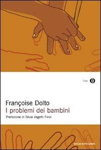 I problemi dei bambini - Françoise Dolto - Libro Mondadori 2005, Oscar saggi | Libraccio.it