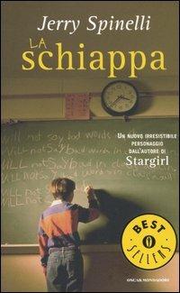 La schiappa - Jerry Spinelli - Libro Mondadori 2005, Oscar bestsellers | Libraccio.it