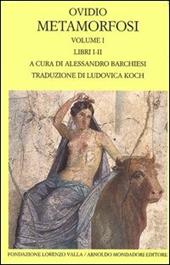 Metamorfosi. Testo latino a fronte. Vol. 1: Libri I-II.