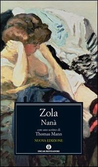 Nanà - Émile Zola - Libro Mondadori 2005, Nuovi oscar classici | Libraccio.it