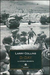 D-Day. La storia segreta - Larry Collins - Libro Mondadori 2005, Oscar storia | Libraccio.it