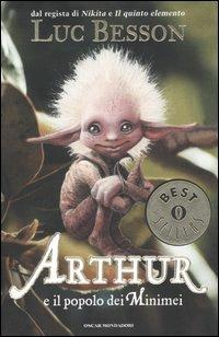 Arthur e il popolo dei Minimei - Luc Besson - Libro Mondadori 2005, Oscar bestsellers | Libraccio.it