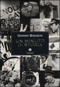 Un minuto di storia - Gianni Bisiach - Libro Mondadori 2005, Oscar storia | Libraccio.it