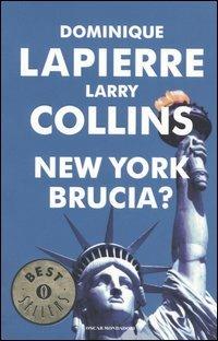 New York brucia? - Dominique Lapierre, Larry Collins - Libro Mondadori 2005, Oscar bestsellers | Libraccio.it
