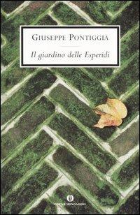 Il giardino delle Esperidi - Giuseppe Pontiggia - Libro Mondadori 2005, Oscar scrittori moderni | Libraccio.it