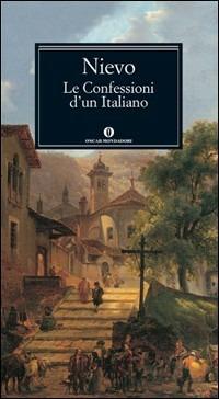 Le confessioni d'un italiano - Ippolito Nievo - Libro Mondadori 2005, Oscar grandi classici | Libraccio.it