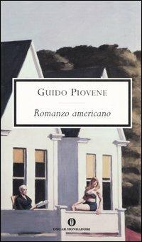 Romanzo americano - Guido Piovene - Libro Mondadori 2005, Oscar scrittori moderni | Libraccio.it