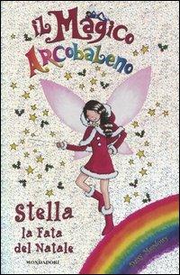 Stella, la fata del Natale. Il magico arcobaleno - Daisy Meadows - Libro Mondadori 2005 | Libraccio.it