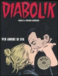 Diabolik. Per amore di Eva - Angela Giussani, Luciana Giussani - Libro Mondadori 2006, Oscar bestsellers | Libraccio.it