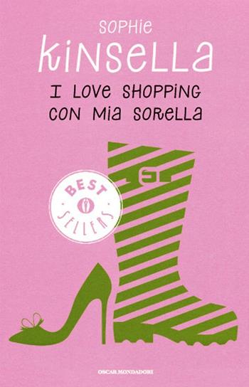 I love shopping con mia sorella - Sophie Kinsella - Libro Mondadori 2006, Oscar bestsellers | Libraccio.it