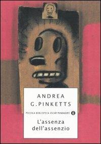 L'assenza dell'assenzio - Andrea G. Pinketts - Libro Mondadori 2006, Piccola biblioteca oscar | Libraccio.it