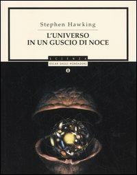 L' universo in un guscio di noce - Stephen Hawking - Libro Mondadori 2006, Oscar saggi | Libraccio.it