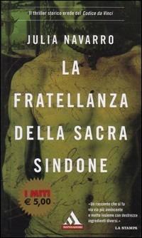 La fratellanza della sacra Sindone - Julia Navarro - Libro Mondadori 2006, I miti | Libraccio.it