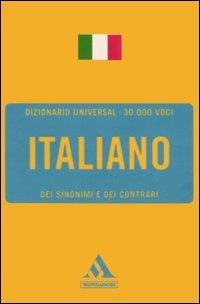 Italiano. Sinonimi e contrari - Gianfranco Folena, Erasmo Leso - Libro Mondadori 2006, Dizionari Universal | Libraccio.it
