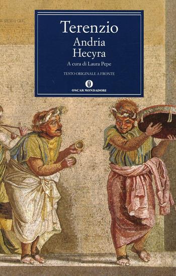 Andria-Hecyra. Testo latino a fronte - P. Afro Terenzio - Libro Mondadori 2006, Oscar classici greci e latini | Libraccio.it