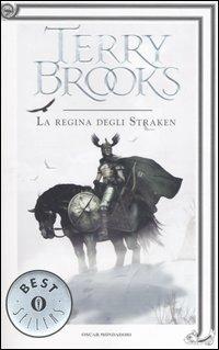 La regina degli Straken. Il druido supremo di Shannara. Vol. 3 - Terry Brooks - Libro Mondadori 2006, Oscar bestsellers | Libraccio.it