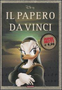 Il Papero da Vinci - Walt Disney - Libro Mondadori 2006, I supermiti | Libraccio.it