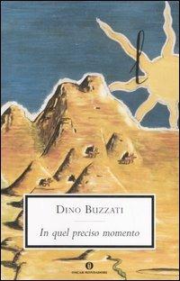 In quel preciso momento - Dino Buzzati - Libro Mondadori 2006, Oscar scrittori moderni | Libraccio.it