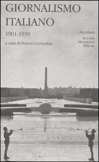Giornalismo italiano. Vol. 2: 1901-1939.  - Libro Mondadori 2007, I Meridiani | Libraccio.it
