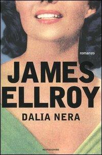 Dalia nera - James Ellroy - Libro Mondadori 2006, Omnibus | Libraccio.it
