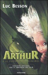 Arthur e il popolo dei Minimei - Luc Besson - Libro Mondadori 2007, I Grandi | Libraccio.it