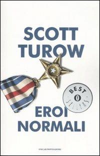 Eroi normali - Scott Turow - Libro Mondadori 2007, Oscar bestsellers | Libraccio.it
