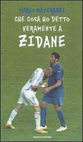 Che cosa ho detto veramente a Zidane